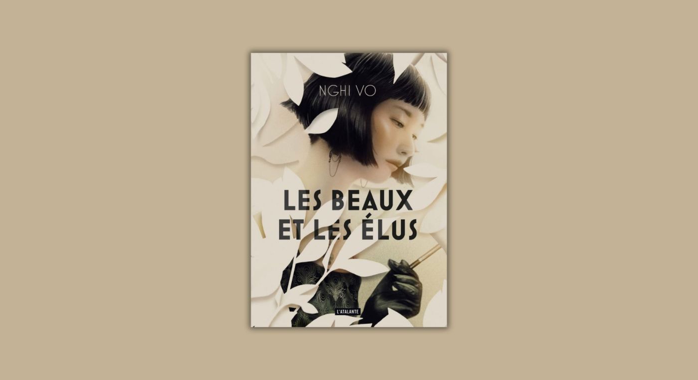 Les Beaux et les Elus - Nghi Vo - L'Atalante