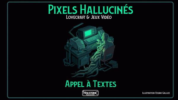 Appel à texte Pixel Hallucinés Lovecraft Campus Miskatonic ActuSF