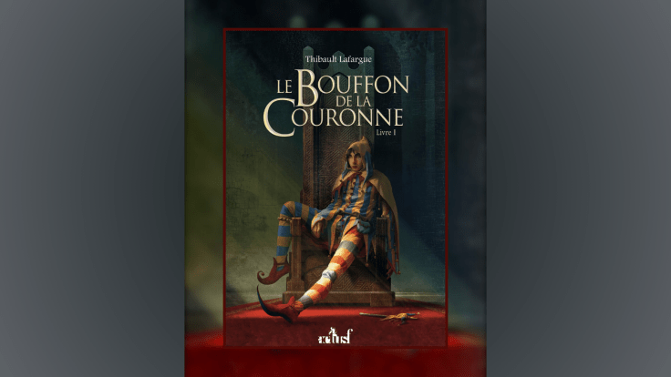 Le Bouffon de la couronne, Thibault Lafargue, Actusf