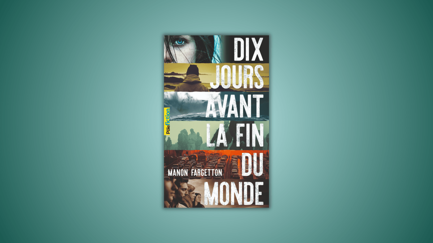 Dix jours avant la fin du monde Manon Fargetton Gallimard Jeunesse