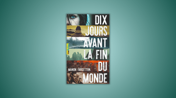 Dix jours avant la fin du monde Manon Fargetton Gallimard Jeunesse