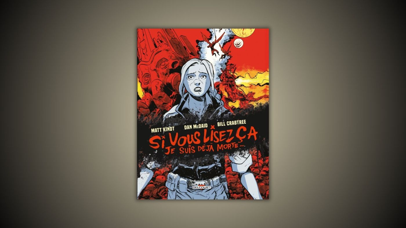Si vous lisez ça, je suis déjà morte, Delcourt