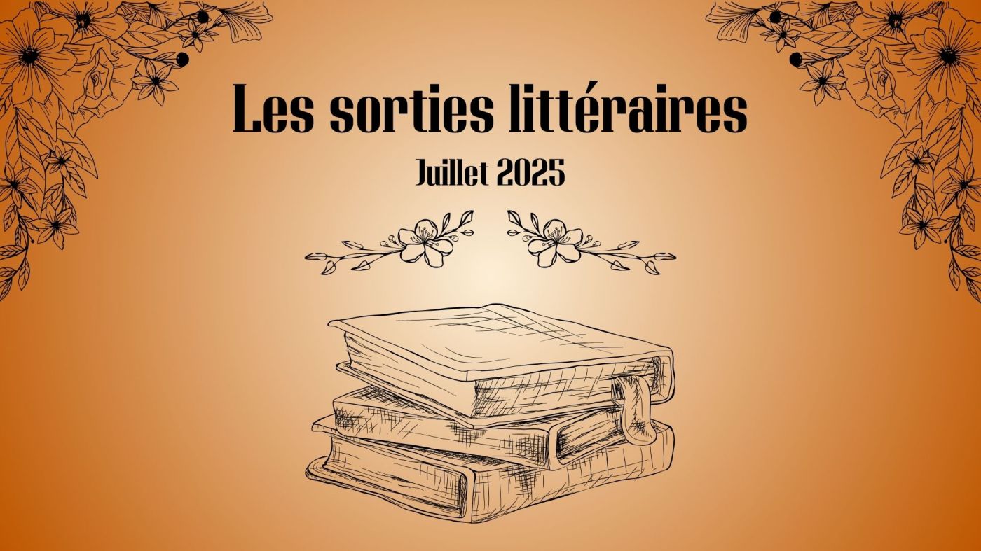 sorties littéraires juillet 2025