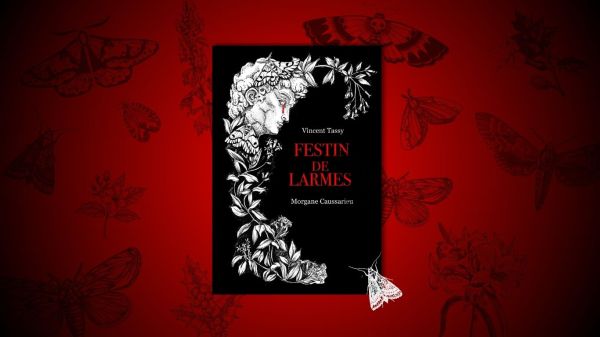 festin de larmes - Morgane Caussarieux - Vincent Tassy - ActuSF - Fantastique - gothique
