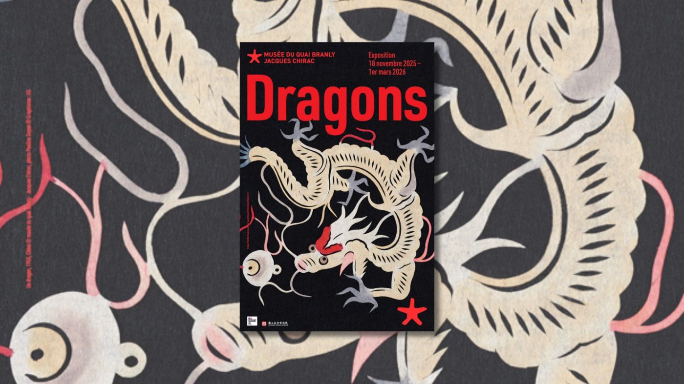 Dragons - Exposition - Musée Quai Branly Jacques Chirac