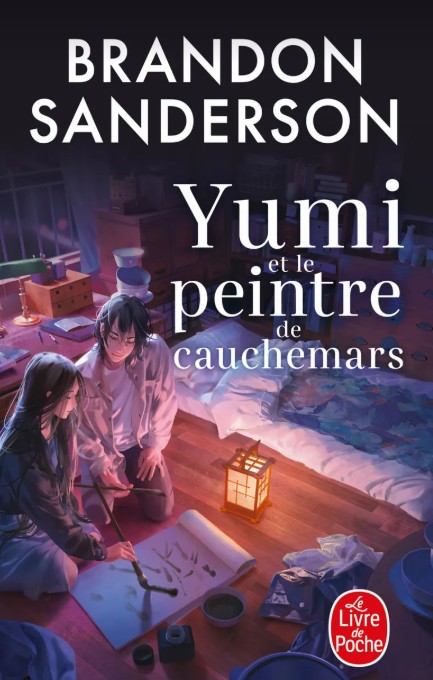 Yumi et le peintre de cauchemars - Brandon Sanderson - Le Livre de Poche
