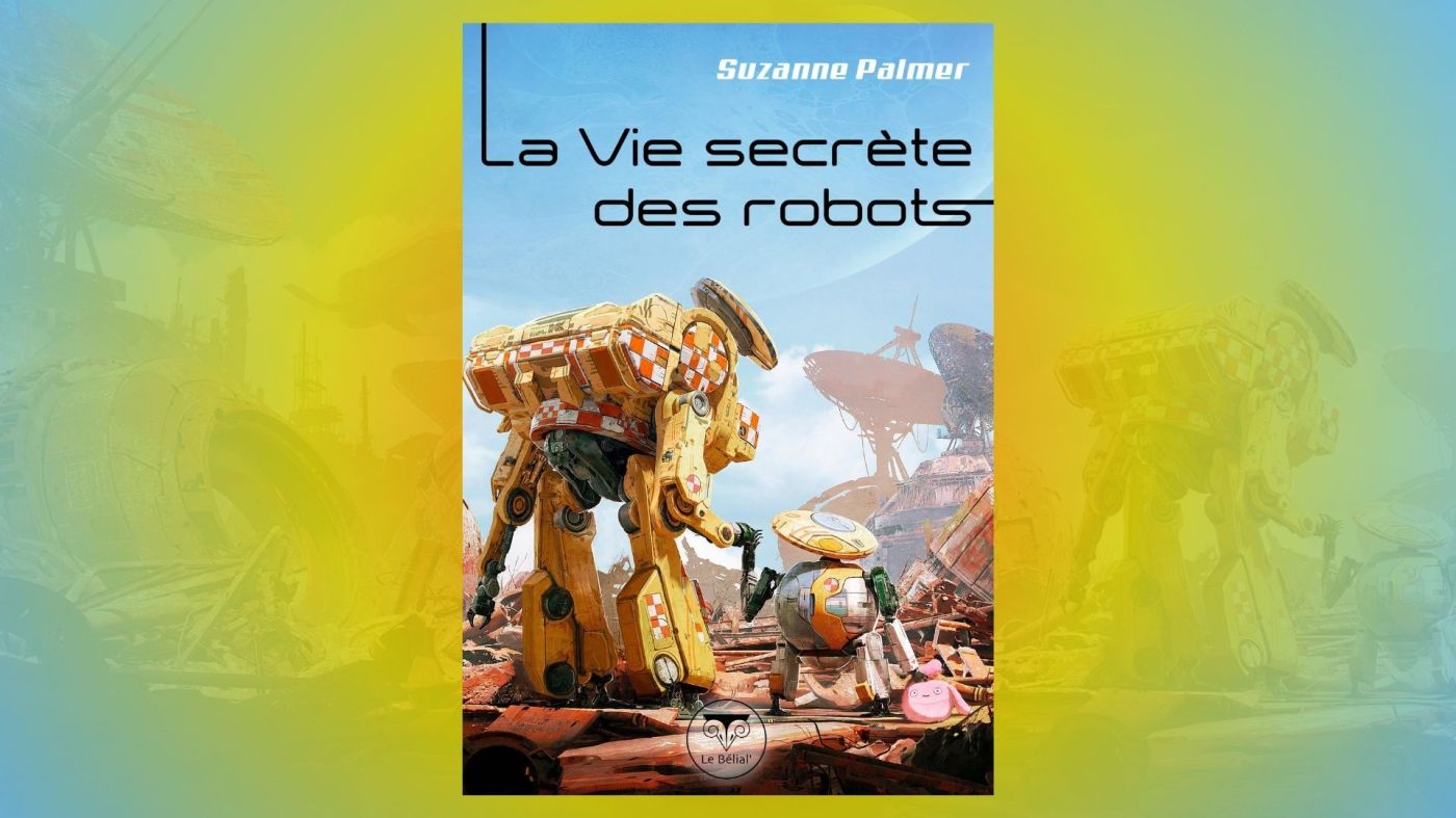 la vie secrete des robots - palmer