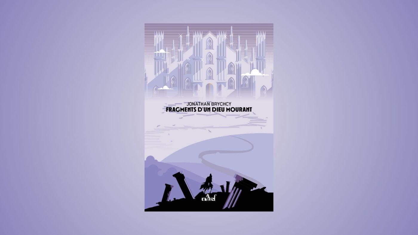 Fragments d'un Dieu mourant Brychcy ActuSF