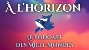 À l'horizon podcast