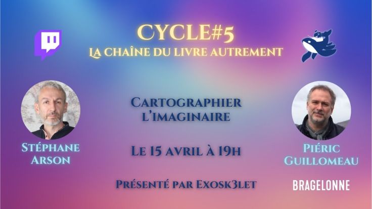 Cycle #5 : Cartographier l&rsquo;imaginaire, avec Stéphane Arson et Piéric&nbsp;Guillomeau