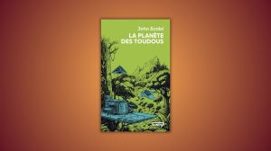 La Planète des Toudous - John Scalzi - L'atalante