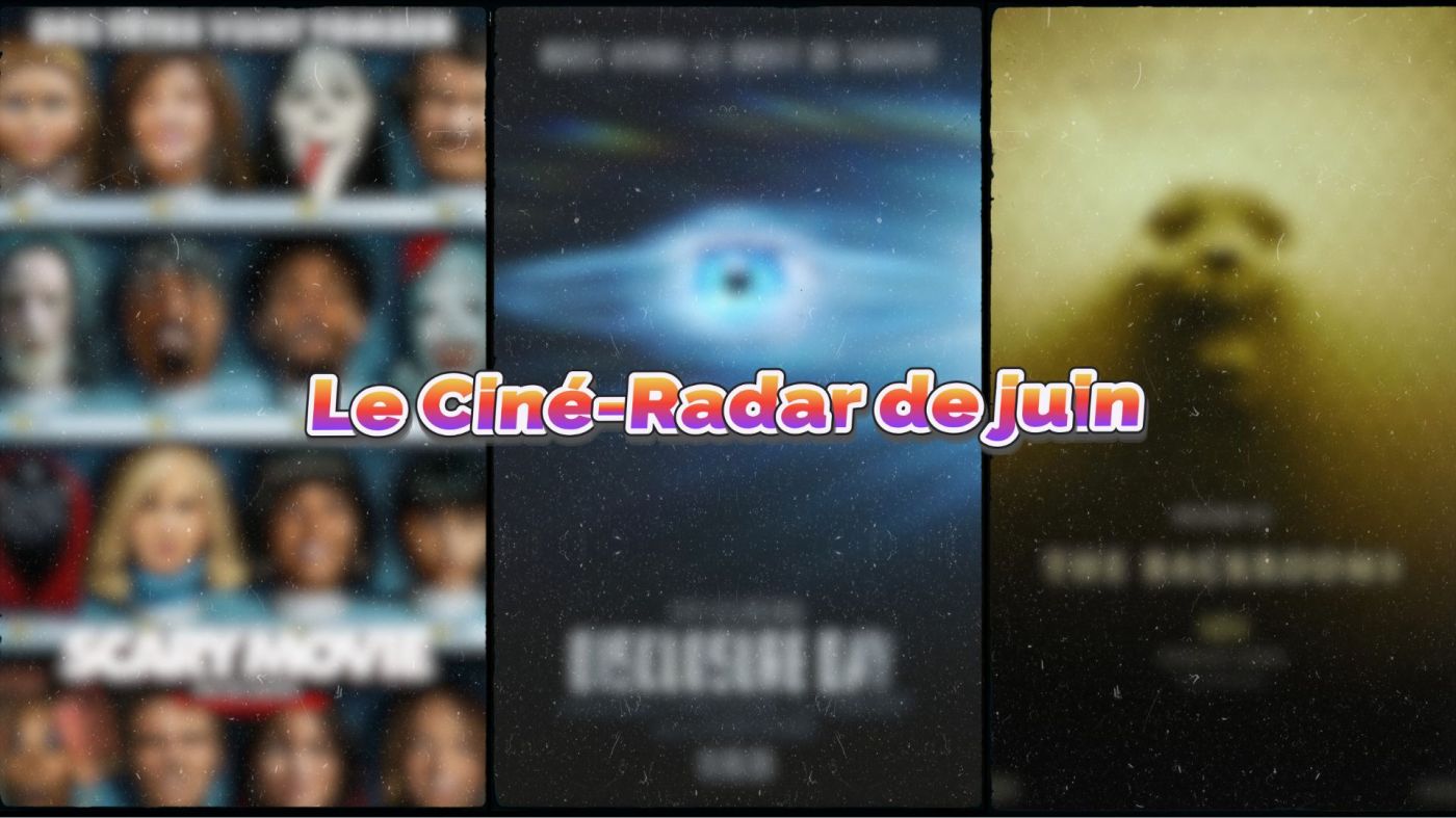 Le Ciné-radar JUIN 2026
