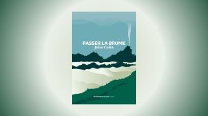 Passer la Brume Julia Colin Vulcain