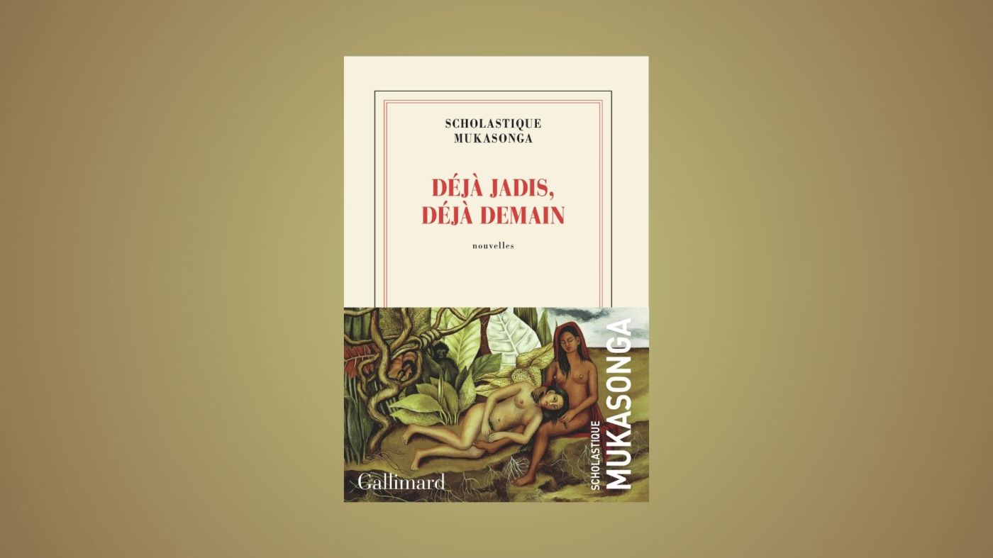 Déjà jadis, déjà demain Mukasonga Gallimard