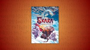 Skara chasseuse de monstres tome 2 Glénat